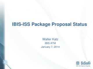 IBIS-ISS Package Proposal Status