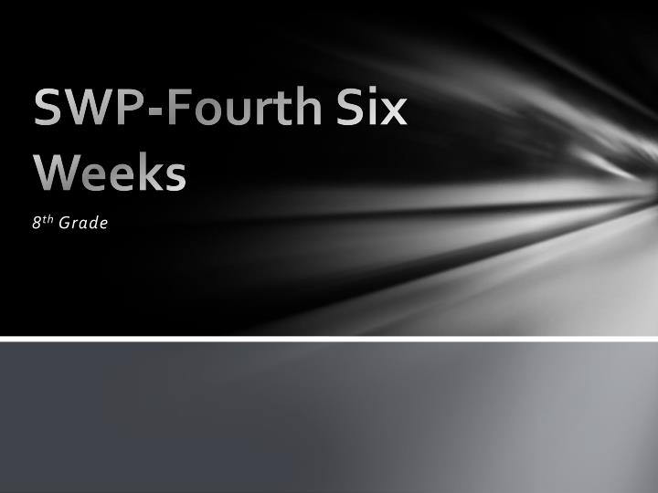 swp fourth six weeks
