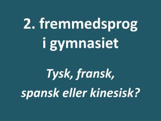 2 fremmedsprog i gymnasiet