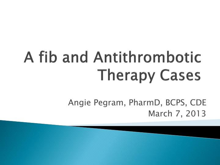 a fib and antithrombotic therapy cases
