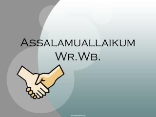 Assalamuallaikum Wr.Wb.