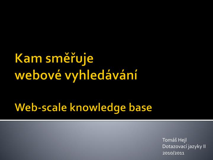 kam sm uje webov vyhled v n web scale knowledge base