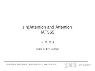 (In)Attention and Attention IAT355