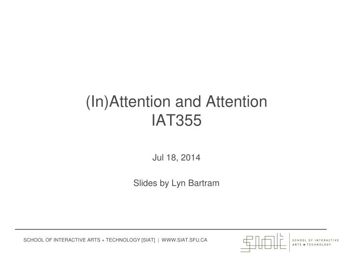 in attention and attention iat355