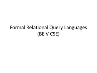 Formal Relational Query Languages (BE V CSE)