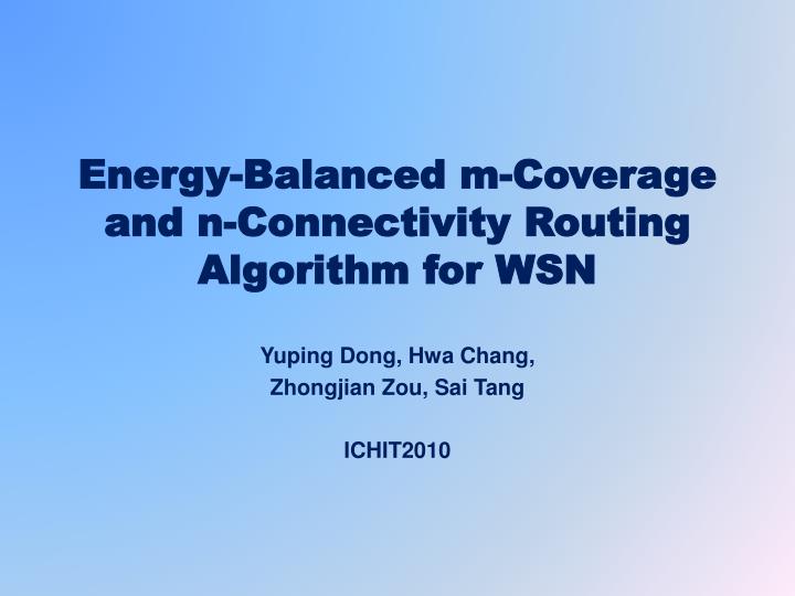 energy balanced m coverage and n connectivity routing algorithm for wsn