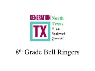 8 th Grade Bell Ringers