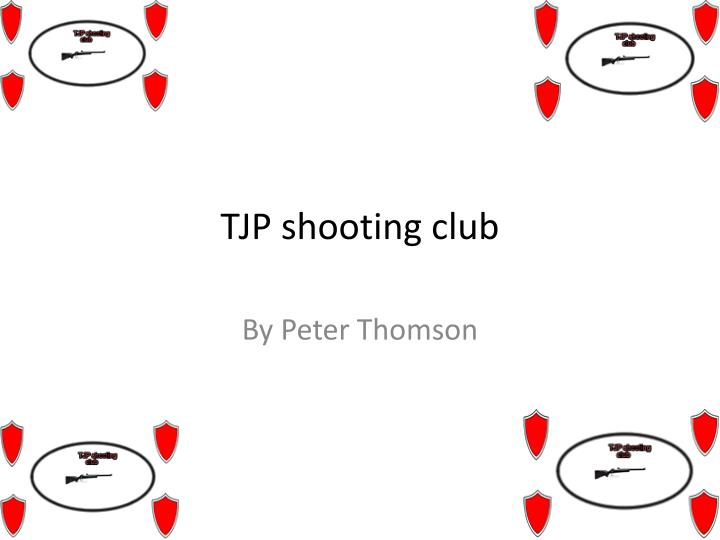 tjp shooting club