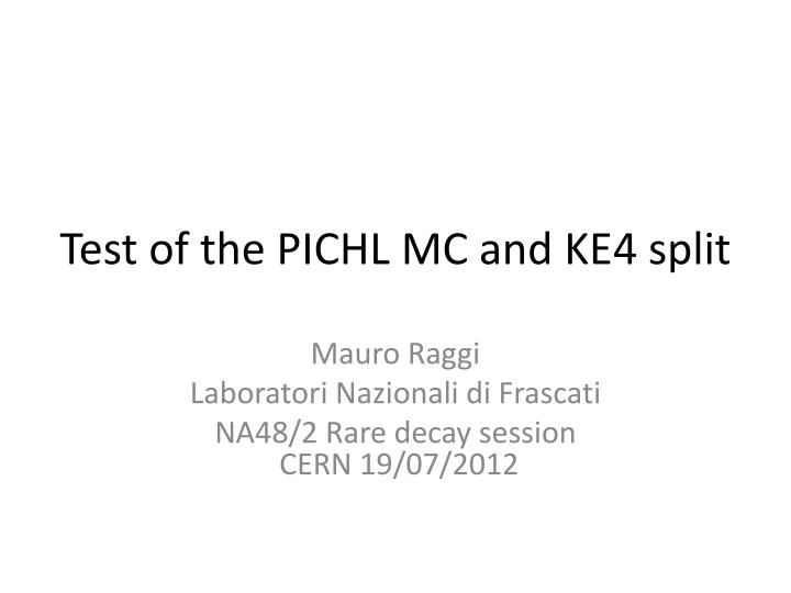 test of the pichl mc and ke4 split