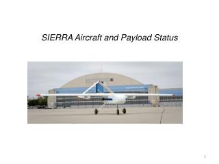 SIERRA Aircraft and Payload Status