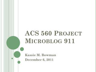 ACS 560 Project Microblog 911