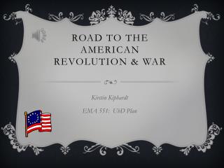 Road to the American Revolution &amp; War