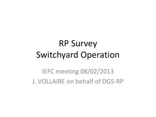 RP Survey Switchyard Operation