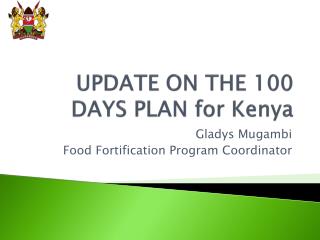 UPDATE ON THE 100 DAYS PLAN for Kenya
