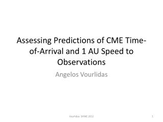 Assessing Predictions of CME Time-of-Arrival and 1 AU Speed to Observations