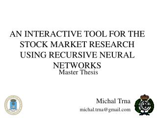 AN INTERACTIVE TOOL FOR THE STOCK MARKET RESEARCH USING RECURSIVE NEURAL NETWORKS