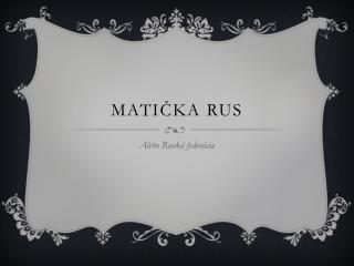 mati ka rus