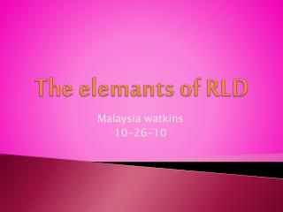The elemants of RLD