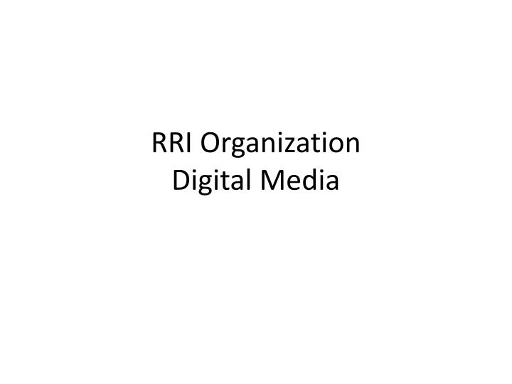 rri organization digital media