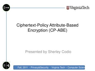 Ciphertext-Policy Attribute-Based Encryption (CP-ABE)