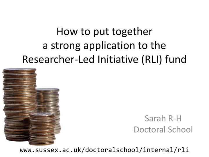 how to put together a strong application to the researcher led initiative rli fund