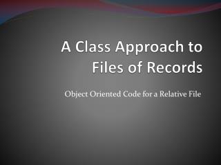 A Class Approach to Files of Records