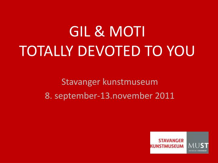 gil moti totally devoted to you