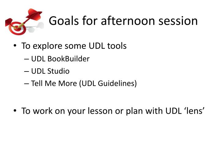 goals for afternoon session