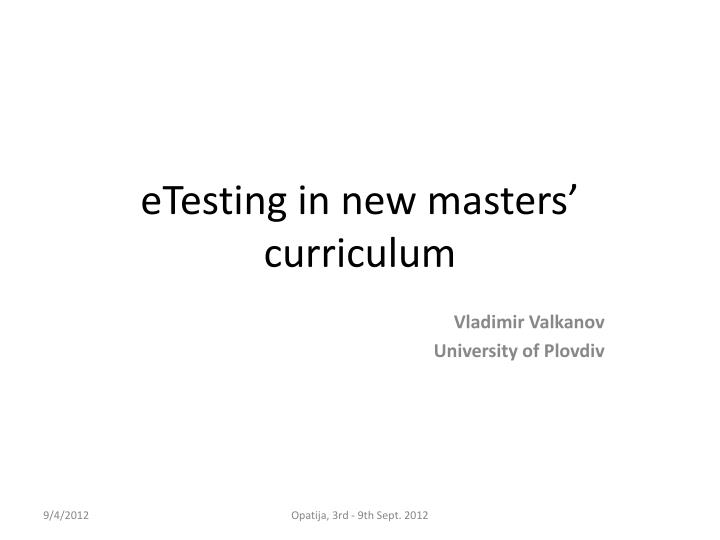 etesting in new masters curriculum