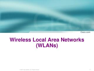 Wireless Local Area Networks (WLANs)