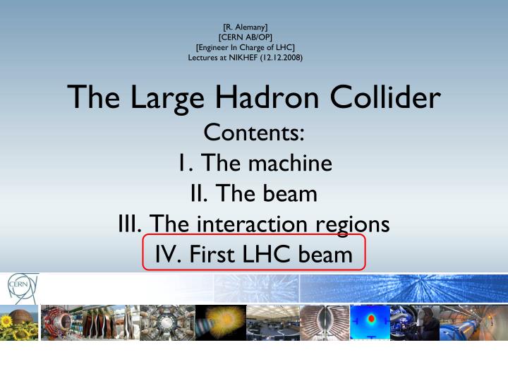 r alemany cern ab op engineer in charge of lhc lectures at nikhef 12 12 2008