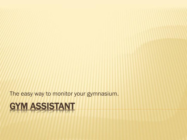 the easy way to monitor your gymnasium