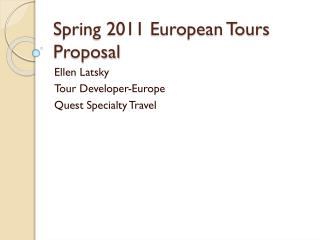 spring 2011 european tours proposal
