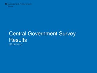 Central Government Survey Results (Q3 2011/2012)