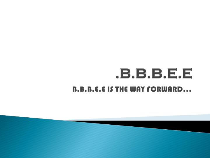 b b b e e