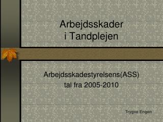 arbejdsskader i tandplejen