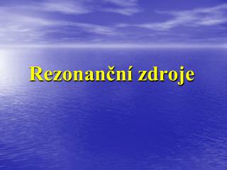 rezonan n zdroje