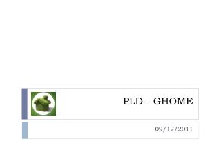 pld ghome