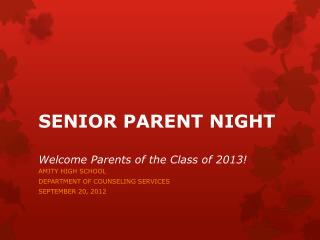 SENIOR PARENT NIGHT Welcome Parents of the Class of 2013!