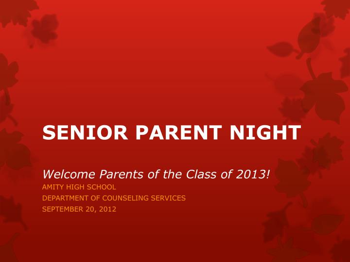 senior parent night welcome parents of the class of 2013