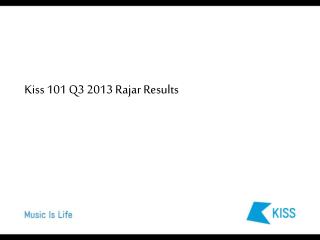 Kiss 101 Q3 2013 Rajar Results