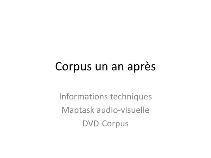 corpus un an apr s