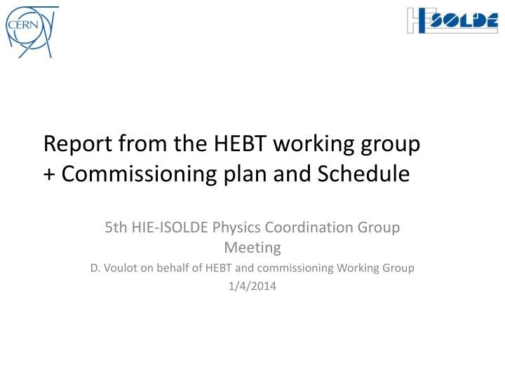 report from the hebt working group commissioning plan and schedule