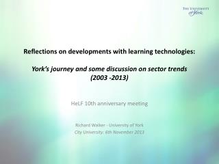 HeLF 10th anniversary meeting Richard Walker - University of York