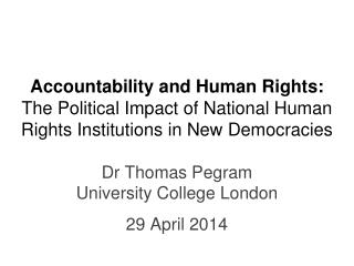Dr Thomas Pegram University College London 29 April 2014