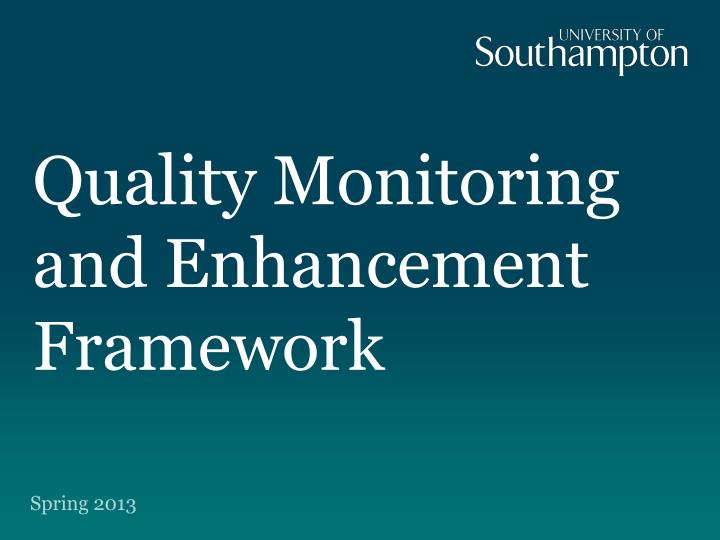 quality monitoring and enhancement framework