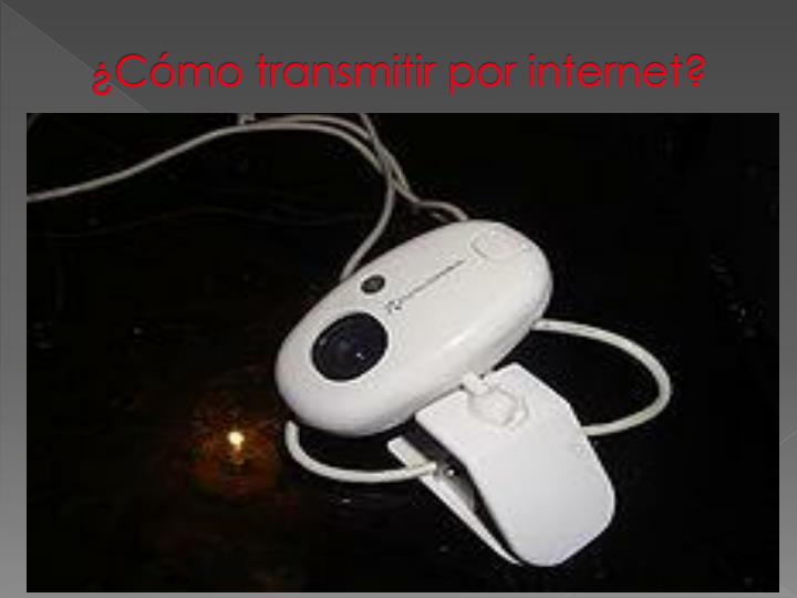 c mo transmitir por internet