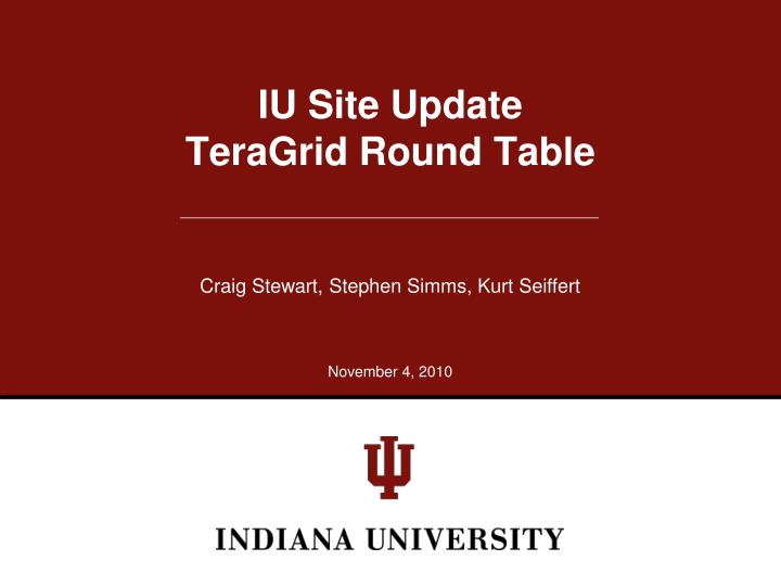 iu site update teragrid round table