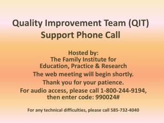 Quality Improvement Team (QIT) Support Phone Call