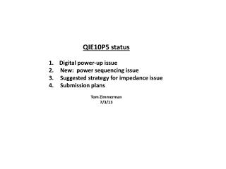QIE10P5 status 1. Digital power-up issue New: power sequencing issue